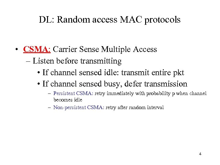 DL: Random access MAC protocols • CSMA: Carrier Sense Multiple Access – Listen before