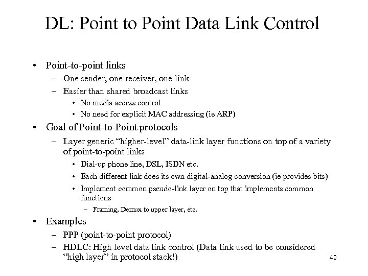 DL: Point to Point Data Link Control • Point-to-point links – One sender, one