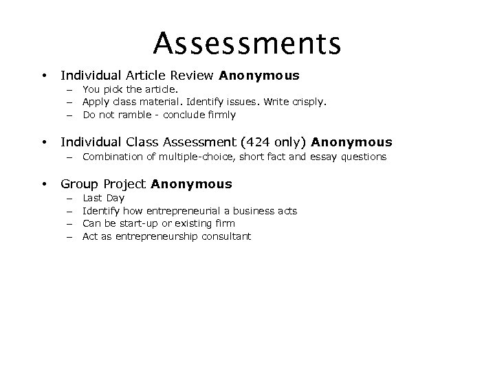 Assessments • Individual Article Review Anonymous – You pick the article. – Apply class