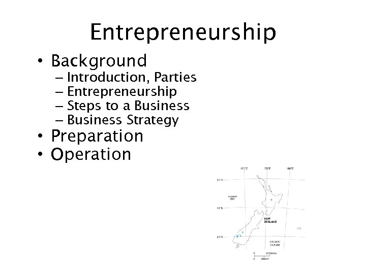 Entrepreneurship • Background – Introduction, Parties – Entrepreneurship – Steps to a Business –