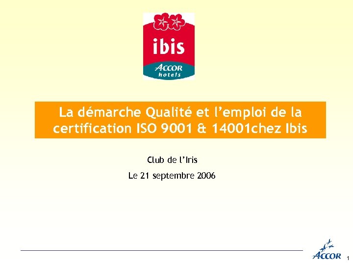 La démarche Qualité et l’emploi de la certification ISO 9001 & 14001 chez Ibis