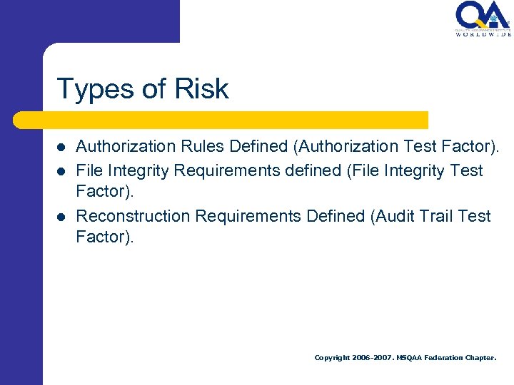 Types of Risk l l l Authorization Rules Defined (Authorization Test Factor). File Integrity