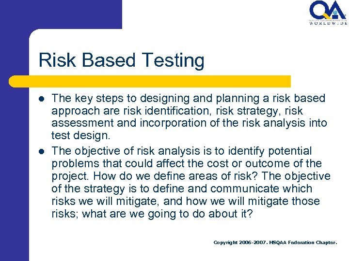 Risk Based Testing l l The key steps to designing and planning a risk