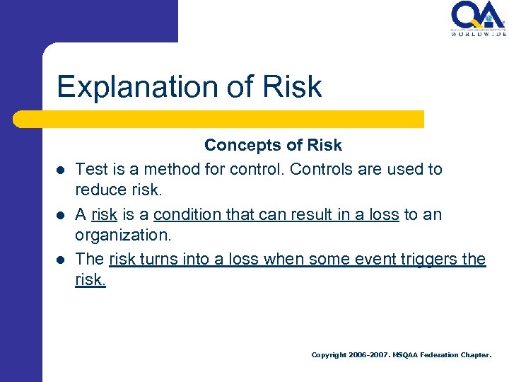 Explanation of Risk l l l Concepts of Risk Test is a method for