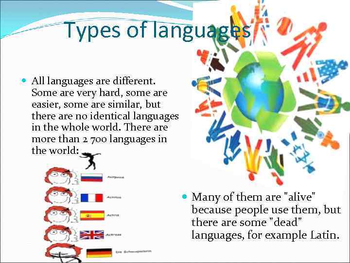 Types of languages All languages are different. Some are very hard, some are easier,