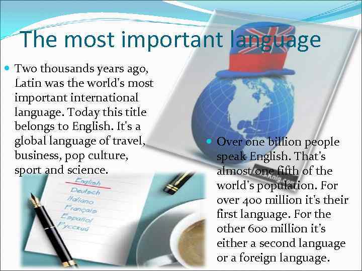 The most important language Two thousands years ago, Latin was the world's most important