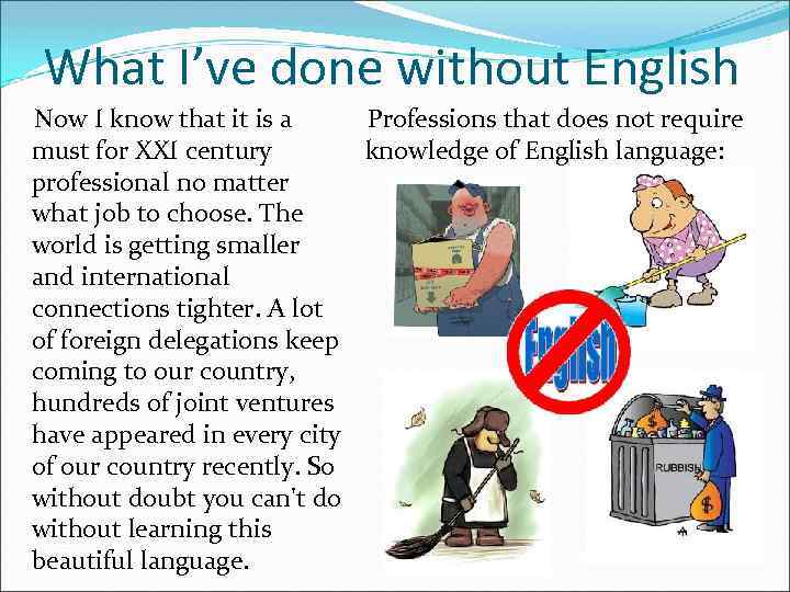 What I’ve done without English Professions that does not require Now I know that
