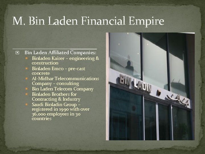 M. Bin Laden Financial Empire Bin Laden Affiliated Companies: Binladen Kaiser – engineering &