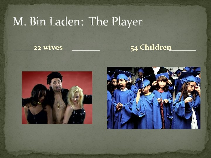 M. Bin Laden: The Player 22 wives 54 Children 