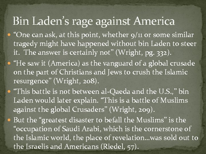 Bin Laden’s rage against America “One can ask, at this point, whether 9/11 or