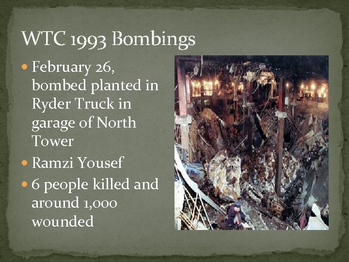 WTC 1993 Bombings February 26, bombed planted in Ryder Truck in garage of North