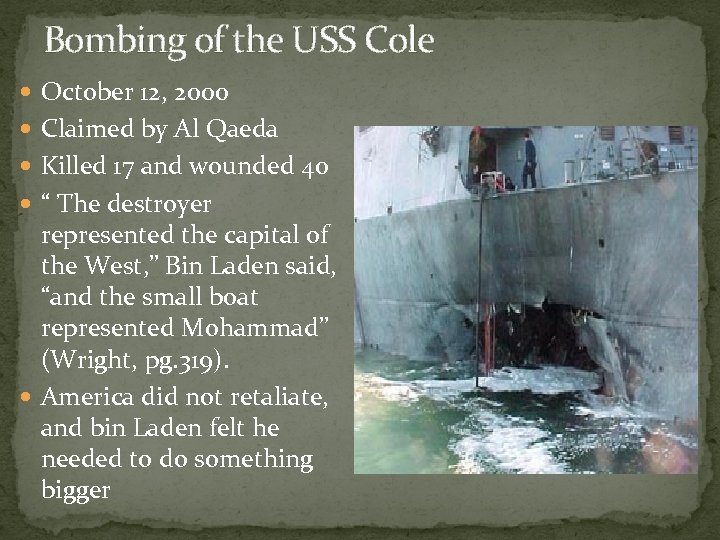 Bombing of the USS Cole October 12, 2000 Claimed by Al Qaeda Killed 17