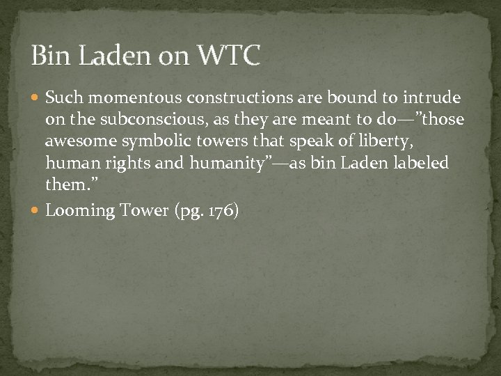 Bin Laden on WTC Such momentous constructions are bound to intrude on the subconscious,