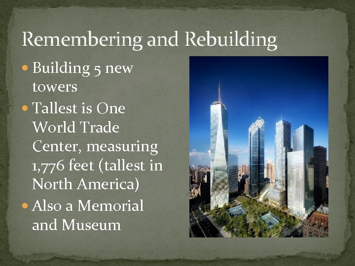 Remembering and Rebuilding Building 5 new towers Tallest is One World Trade Center, measuring