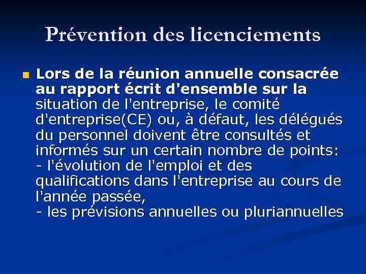 Prévention des licenciements n Lors de la réunion annuelle consacrée au rapport écrit d'ensemble