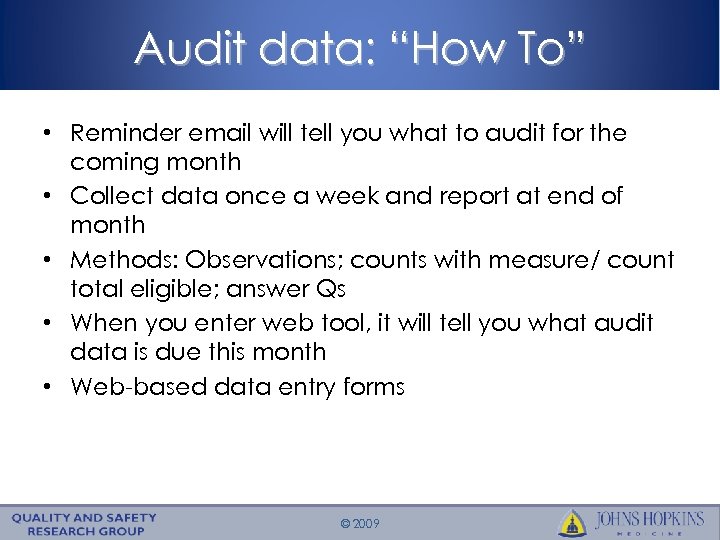 Audit data: “How To” • Reminder email will tell you what to audit for