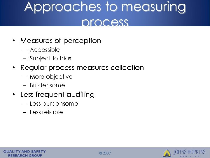 Approaches to measuring process • Measures of perception – Accessible – Subject to bias