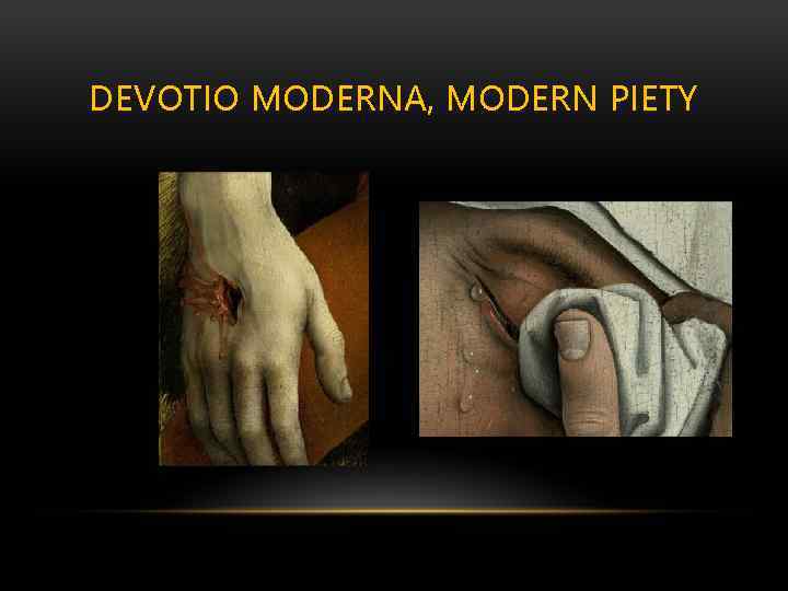 DEVOTIO MODERNA, MODERN PIETY 