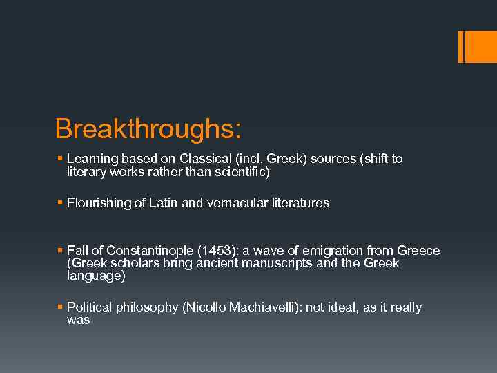 Breakthroughs: § Learning based on Classical (incl. Greek) sources (shift to literary works rather