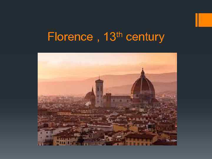 Florence , 13 th century 