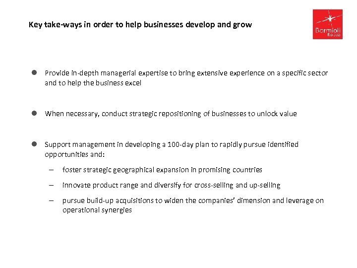 Key take-ways in order to help businesses develop and grow l Provide in-depth managerial