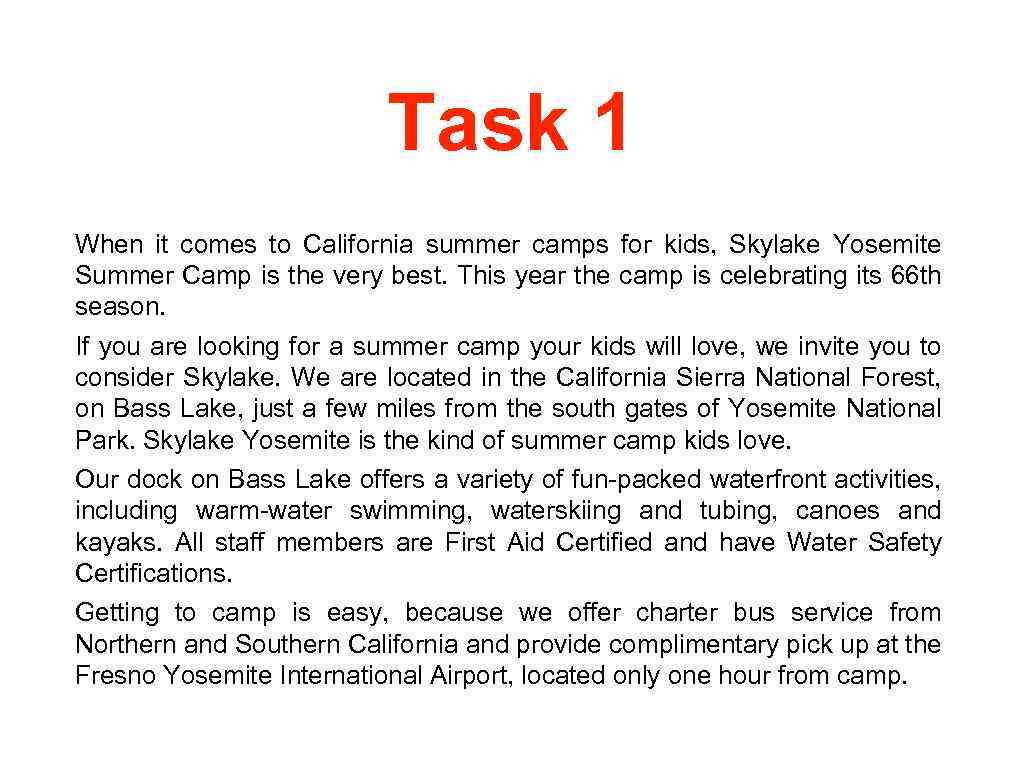 Task 1 When it comes to California summer camps for kids, Skylake Yosemite Summer