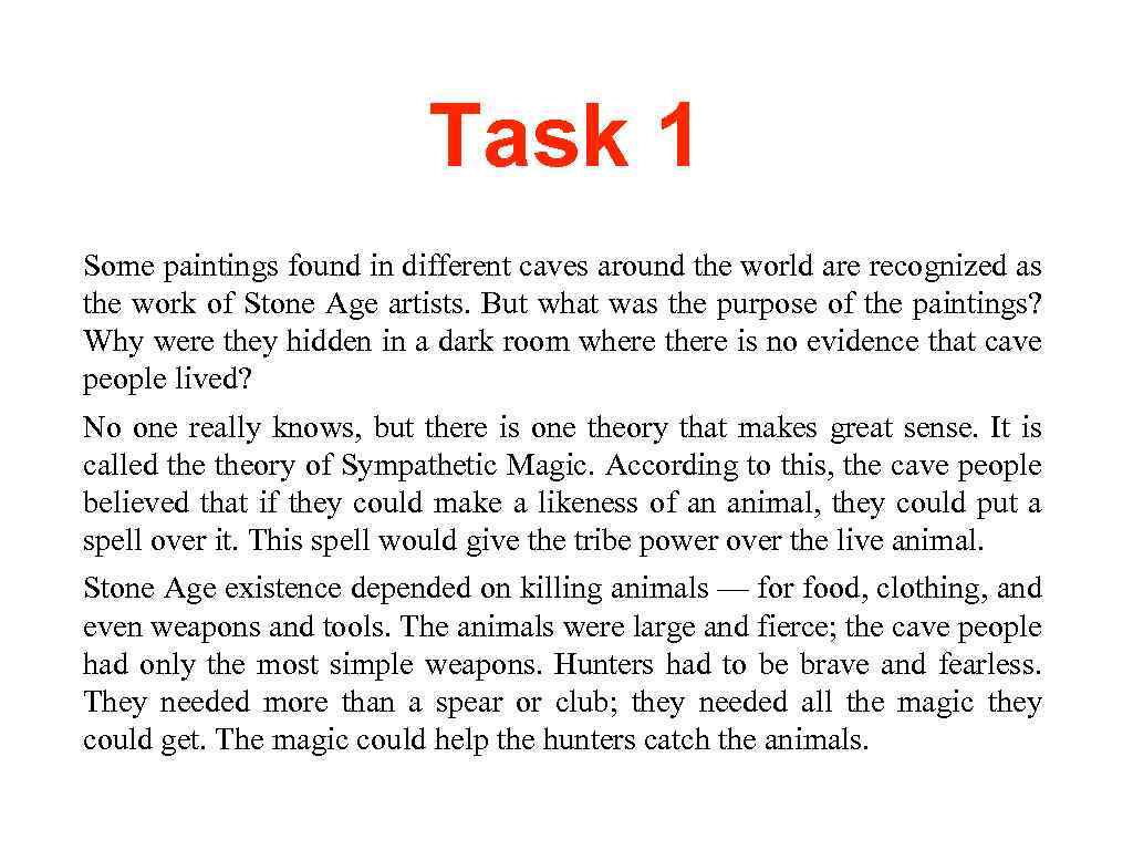 Task 1 Some paintings found in different caves around the world are recognized as