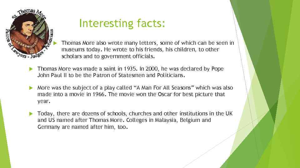 Interesting facts: Thomas More also wrote many letters, some of which can be seen