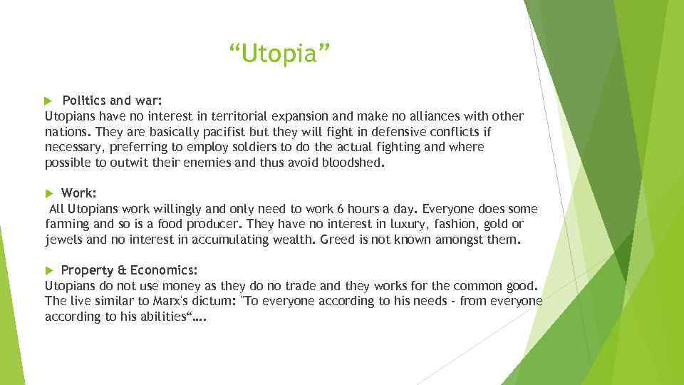 “Utopia” Politics and war: Utopians have no interest in territorial expansion and make no