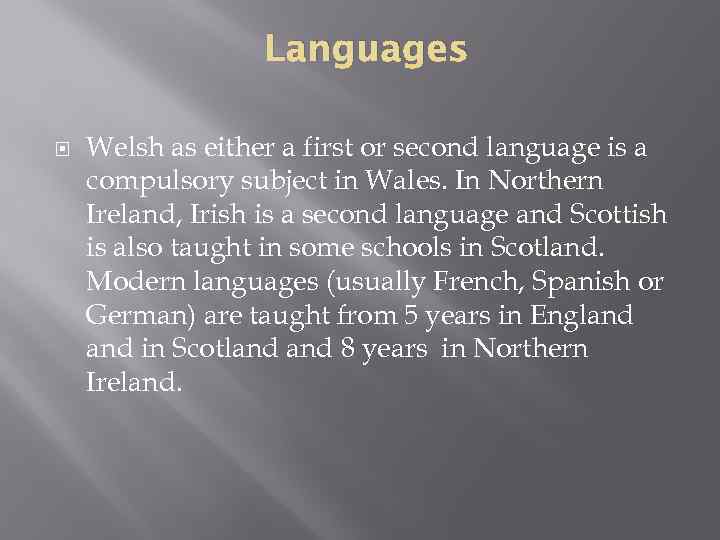 Languages Welsh as either a first or second language is a compulsory subject in