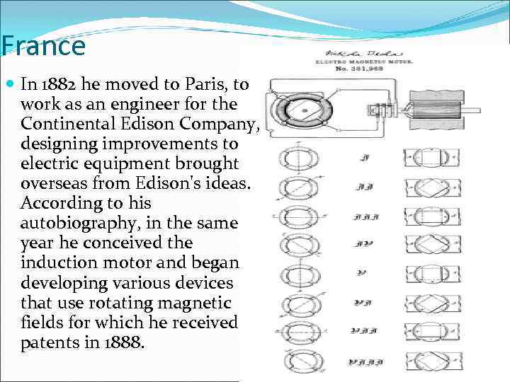 France In 1882 he moved to Paris, to work as an engineer for the