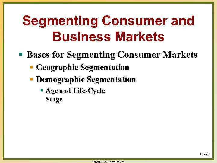 Segmenting Consumer and Business Markets § Bases for Segmenting Consumer Markets § Geographic Segmentation