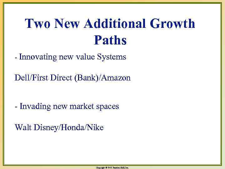 Two New Additional Growth Paths - Innovating new value Systems Dell/First Direct (Bank)/Amazon -