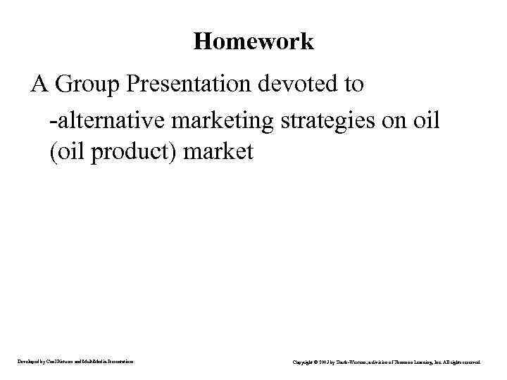 Homework A Group Presentation devoted to -alternative marketing strategies on oil (oil product) market