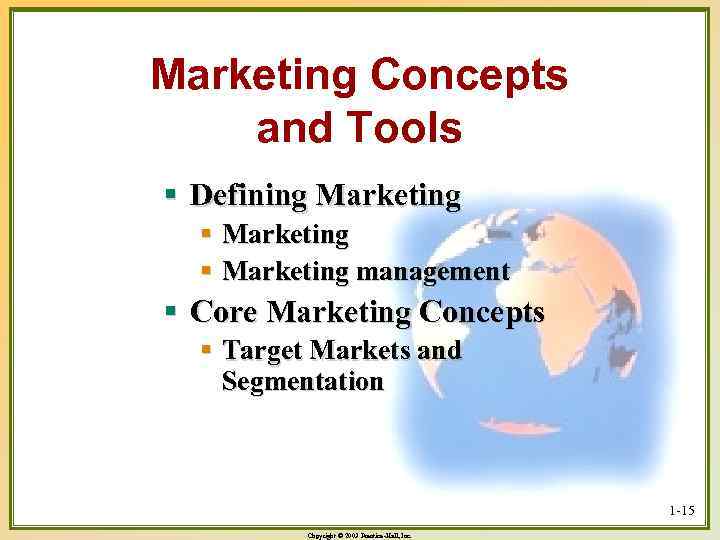 Marketing Concepts and Tools § Defining Marketing § Marketing management § Core Marketing Concepts