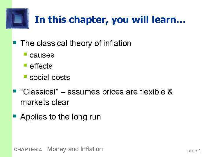 In this chapter, you will learn… § The classical theory of inflation § causes