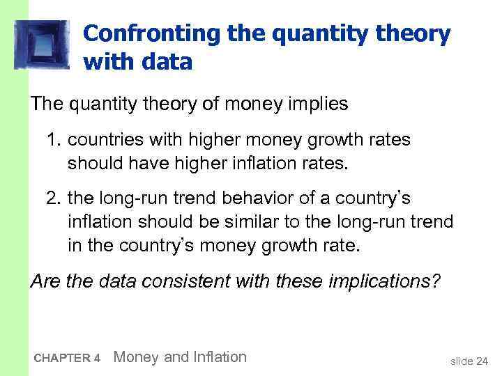 Confronting the quantity theory with data The quantity theory of money implies 1. countries