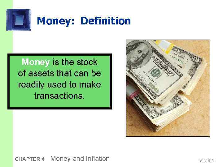 Money: Definition Money is the stock of assets that can be readily used to