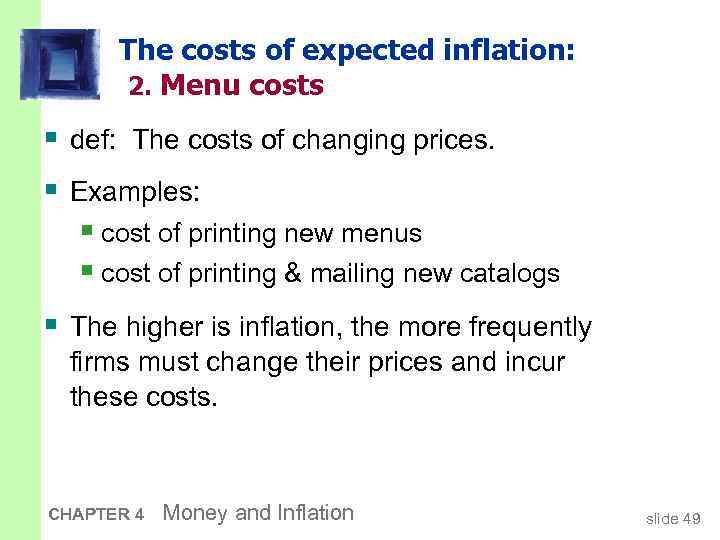 The costs of expected inflation: 2. Menu costs § def: The costs of changing