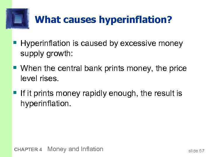 What causes hyperinflation? § Hyperinflation is caused by excessive money supply growth: § When