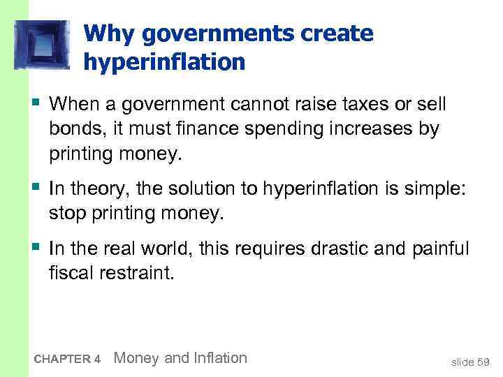 Why governments create hyperinflation § When a government cannot raise taxes or sell bonds,