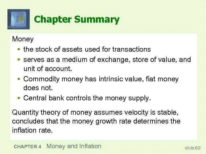 Chapter Summary Money § the stock of assets used for transactions § serves as