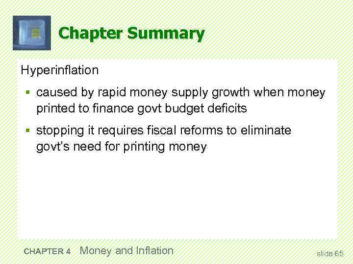 Chapter Summary Hyperinflation § caused by rapid money supply growth when money printed to