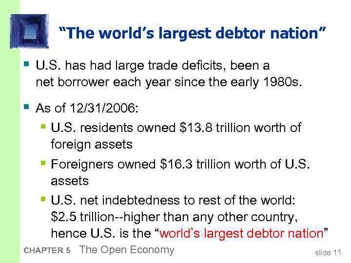 “The world’s largest debtor nation” § U. S. has had large trade deficits, been