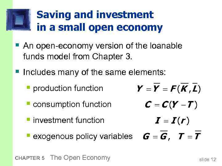 Saving and investment in a small open economy § An open-economy version of the