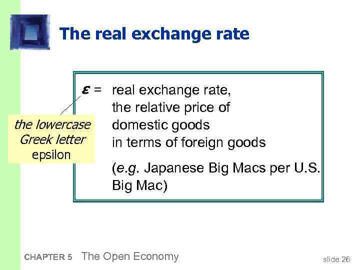 The real exchange rate ε = real exchange rate, the lowercase Greek letter epsilon