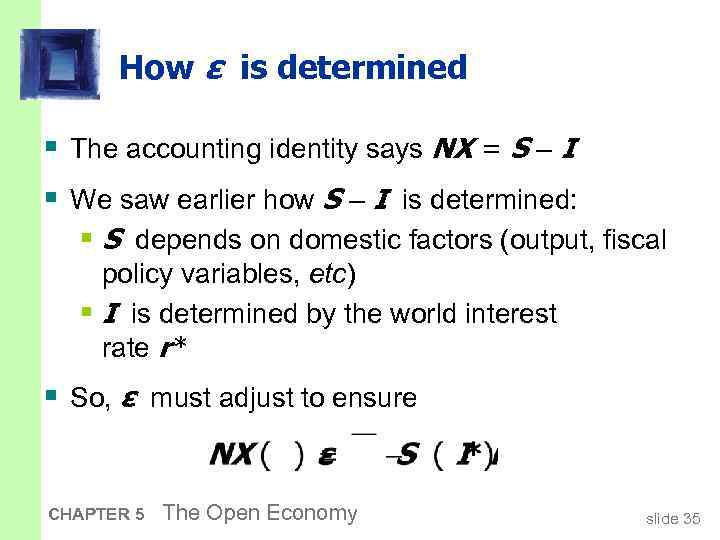 How ε is determined § The accounting identity says NX = S – I