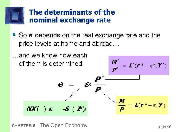 The determinants of the nominal exchange rate § So e depends on the real