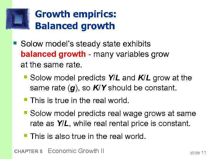 Growth empirics: Balanced growth § Solow model’s steady state exhibits balanced growth - many