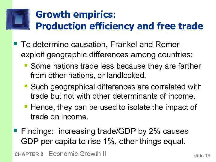 Growth empirics: Production efficiency and free trade § To determine causation, Frankel and Romer